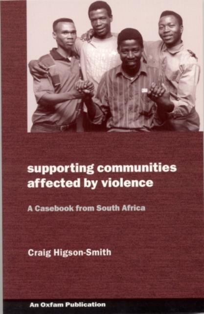 The Supporting Communities Affected by Violence : A Casebook from South Africa Book