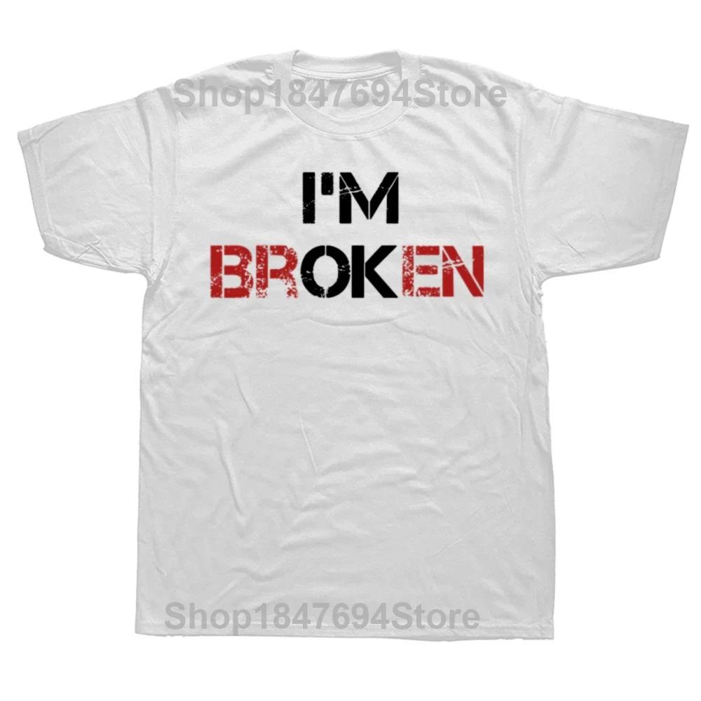 Смешные Футболки Im Ok Im Broken Летний Стиль Графический Хлопок Уличная Одежда Короткий Рукав Подарки на День Рождения Футболка Мужская Одежда S