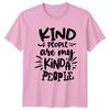 Kind People Are My Kinda People TShirt Slogan Quote Graphic Tee