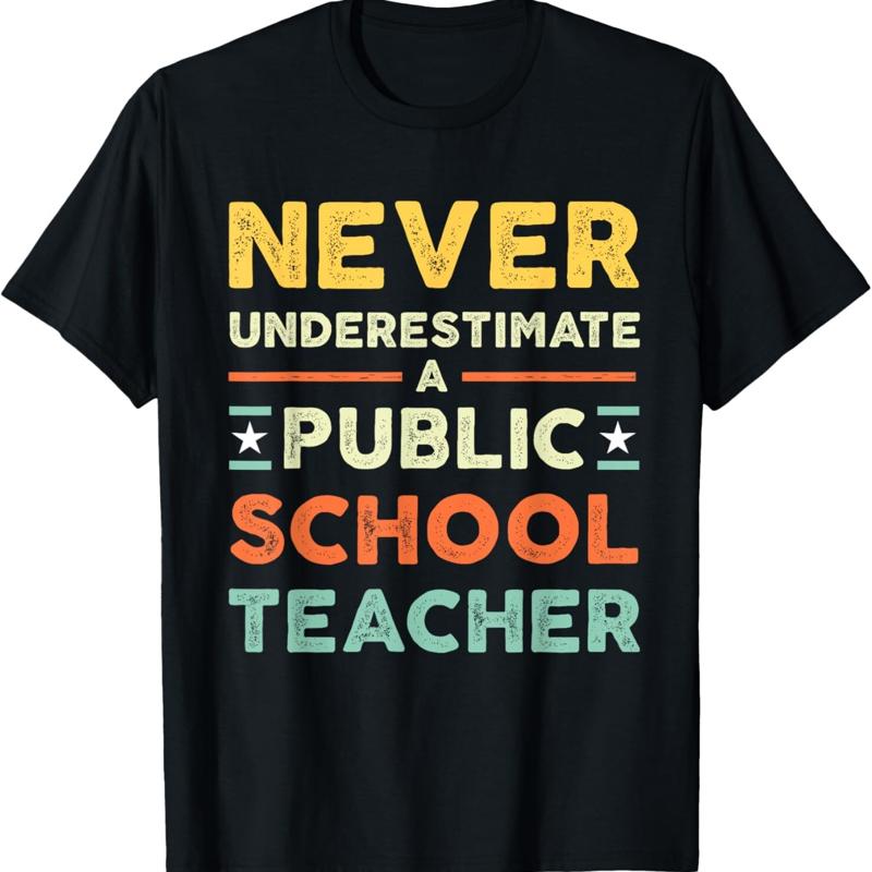Never Underestimate a Public School Teacher T Shirt - Men s Summer Cotton Graphic Tee S разноцветный