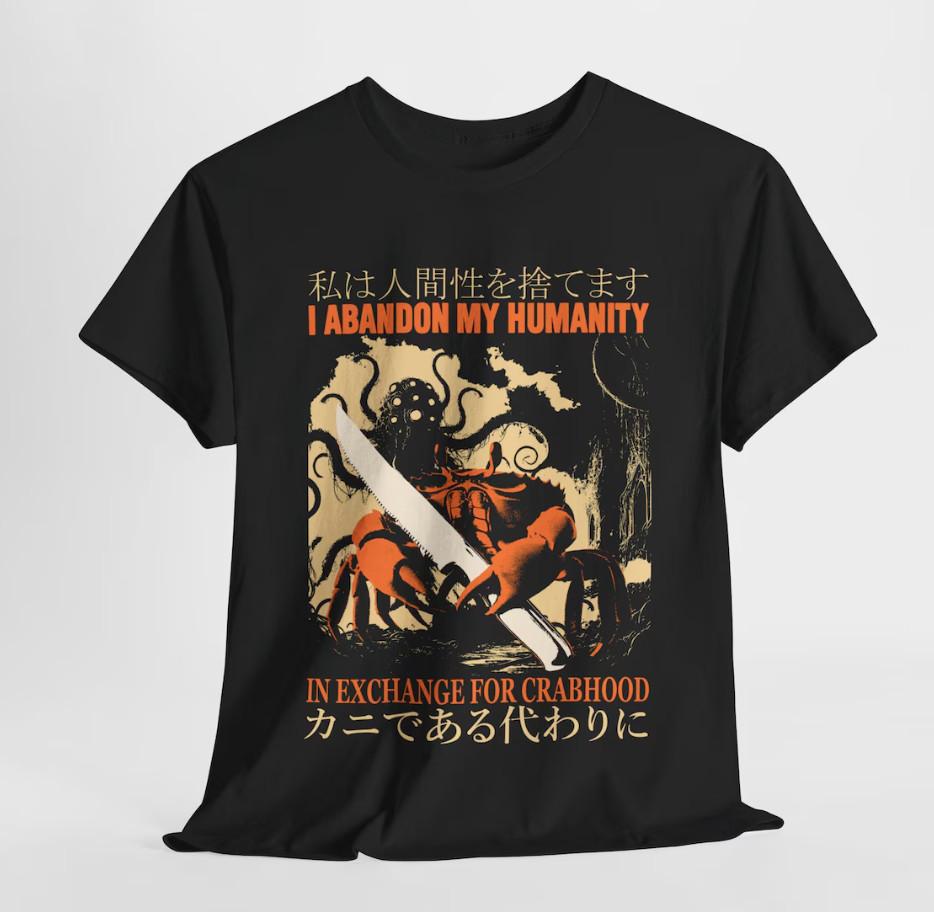 

I Abandon My Humanity Crab Vintage Japanese Unisex T-shirt, S-4XL 3XL