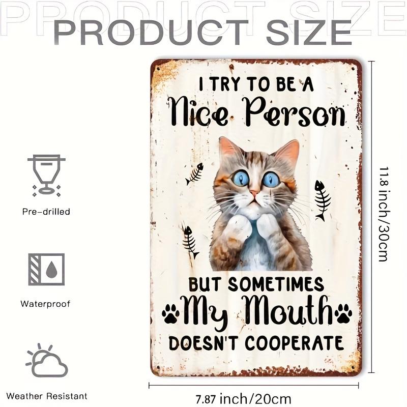 

Funny Cat Good Person Metal Sign Vintage Rustic Iron Wall Art Waterproof Outdoor Decor for Home Garden Cafe Bar Farm Shop 20x30cm（7.8x11.8inch）