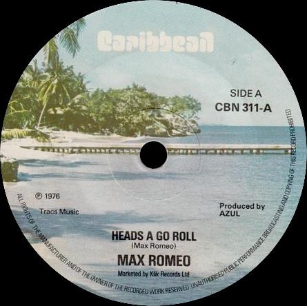 

7inch Record MAX ROMEO Heads A Go Roll Tacko CBN311 Caribbean 1976 UK Reggae Ska Dub Used