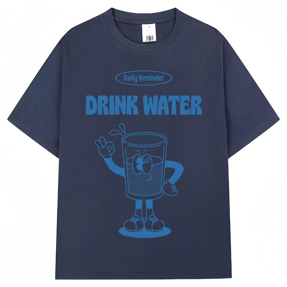 Funny Drink Water Daily Reminder Tshirt Korean Fashion Aesthetic Men Women Harajuku T-shirts Oversized Cotton Casual Y2K T-shirt