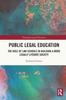 The Public Legal Education : The Role of Law Schools In Building a More Legally Literate Society Book