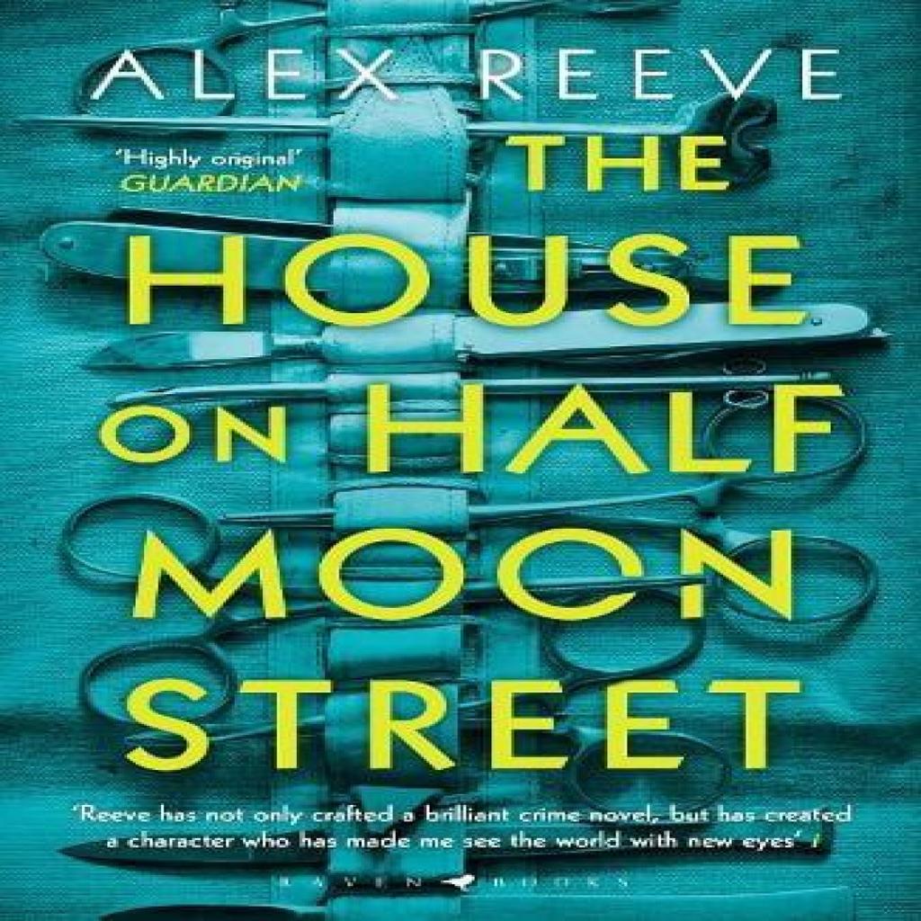 The House on Half Moon Street by Alex Reeve Paperback Book 9781408892718