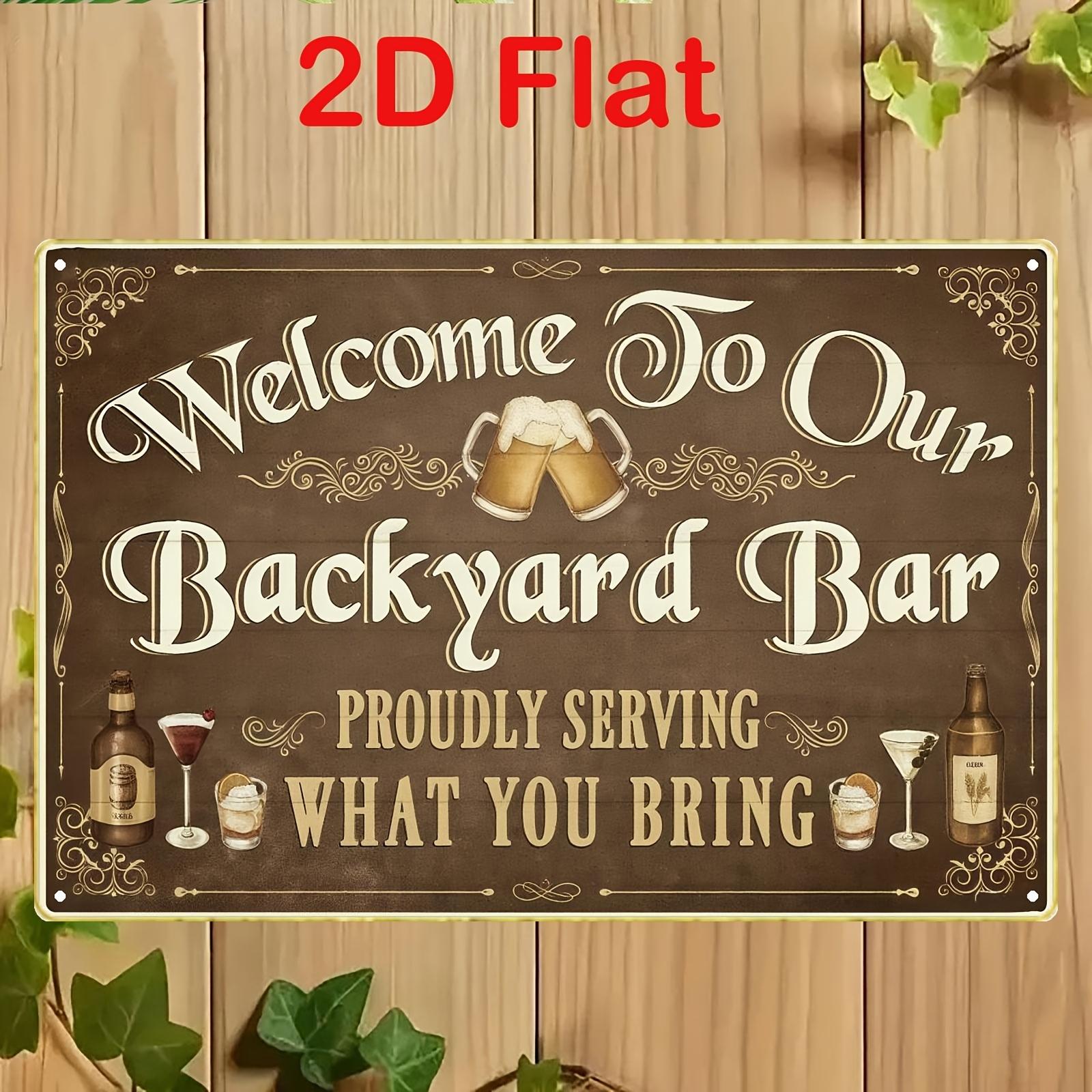 

2D Flat, 1pc Retro Metal Sign | Iron Sheet with Welcome to Our Backyard Bar and PROUDLY SERVING WHAT YOU BRING Below Surroun 20x30cm（7.8x11.8inch）