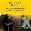 The Triumphs of Eugene Valmont by Robert Barr Paperback Book 9789357312332