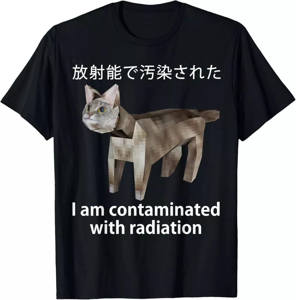 I Am Contaminated With Radiation Japanese Cat Meme T-Shirt Unisex T-Shirt S