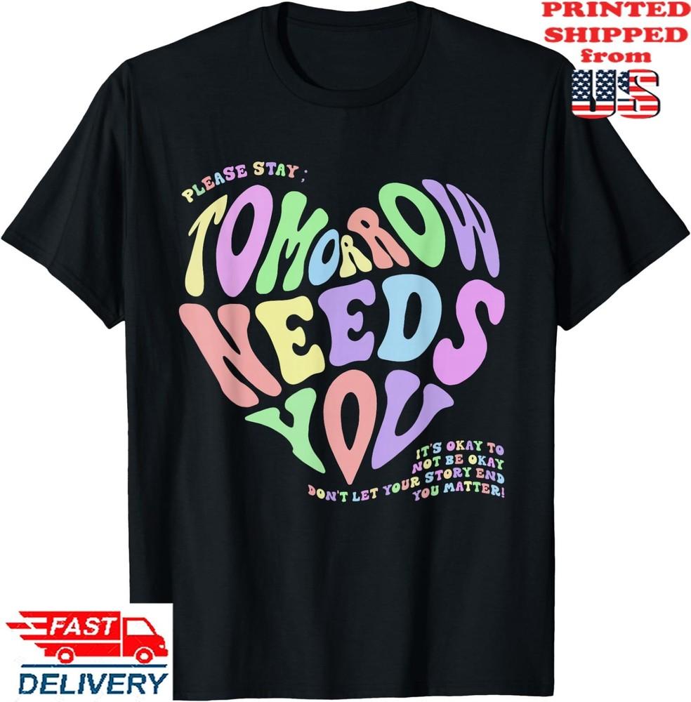 Mental Health Matters Tomorrow Needs You Suicide Prevention T-Shirt, Unisex Tee Unisex T-Shirt L