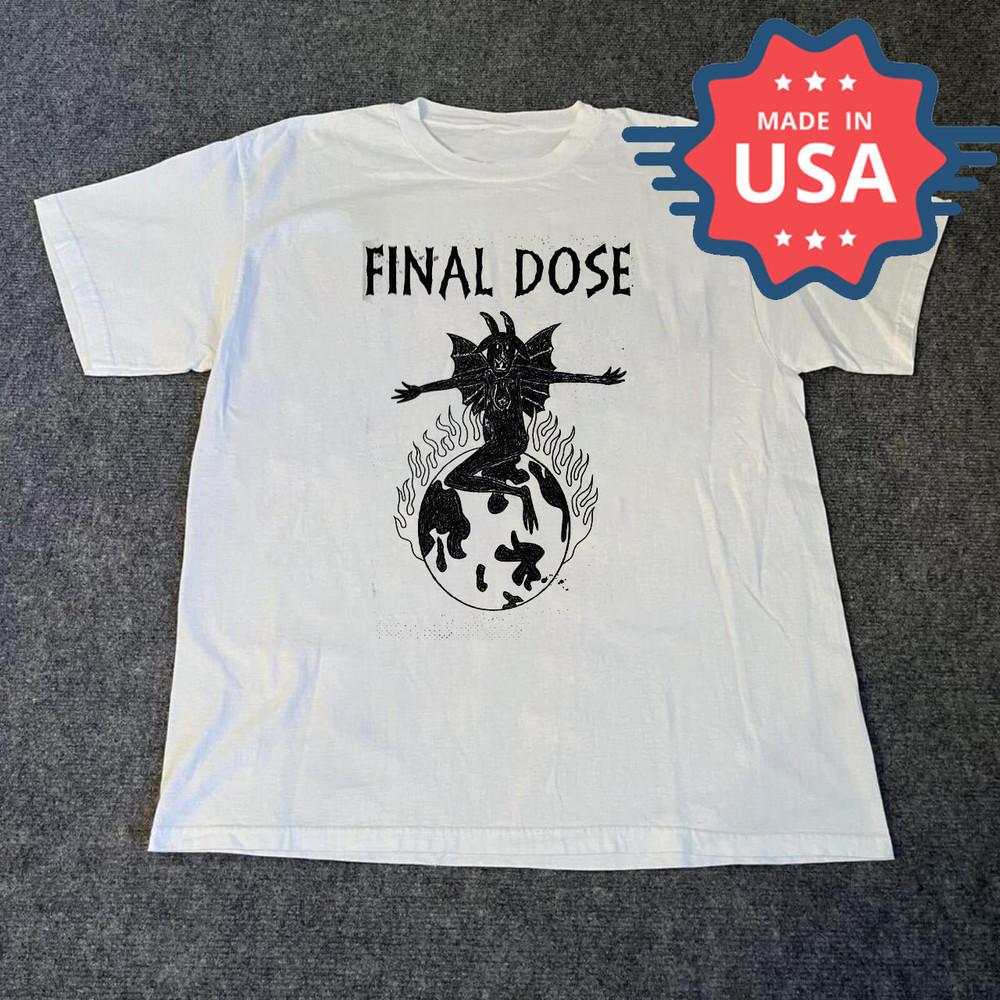 Vintage Final Dose Band Shirt Unisex Concert S to 5XL MQ488 Unisex T-Shirt S