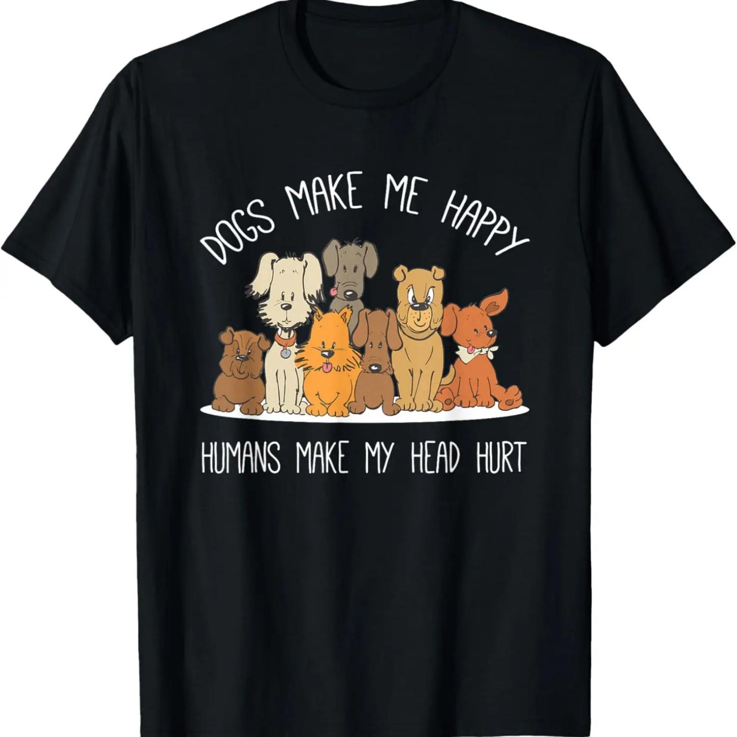 

Dog Makes Happy Humans Make My Head Hurt Dog Owner Animal T-Shirt XXXXXL чорний