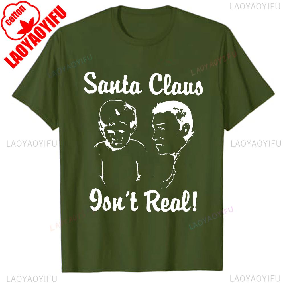 Simple Santa Claus Isnt Real Retro Funny Anti Christmas Humbug Funny Graphic Streetwear T Shirt Regular Cotton Casual Unisex Tee