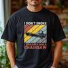 I Don't Snore Dream of My Chainsaw Cotton T-Shirt Funny Tshits Men Graphic Tshirts Fashion Men's Shirt Short Sleeve Design Tops