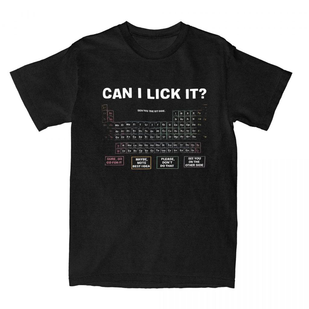 Can I Lick It Chemistry T Shirt Men Women Cotton Awesome T-Shirt O Neck Periodic Table Tee Shirt Short Sleeve Clothing Plus Size