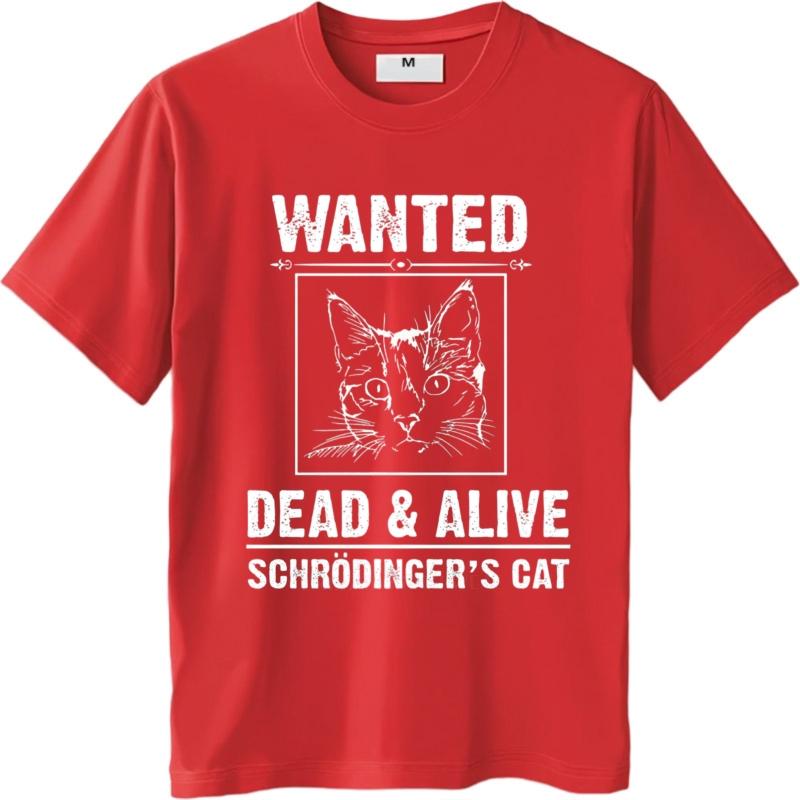 

men brand tshirt Oversized summer Unisex tshirt Wanted Dead Alive Schrödingers Cat Short Sleeve Breathable ONeck Tee shirt S
