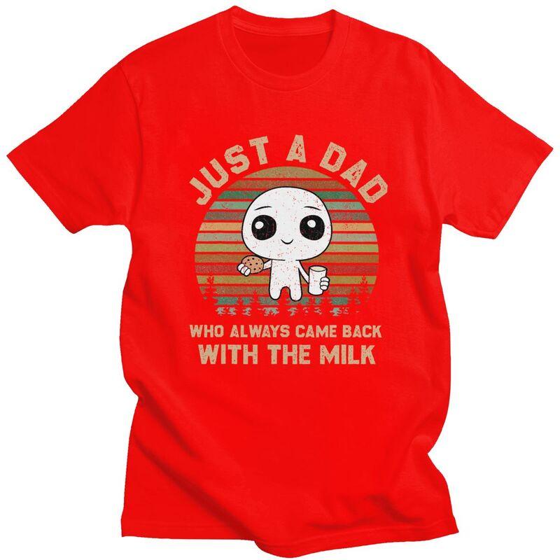 Custom Just A Dad Who Always Came Back With The Milk T Shirts Men ShortSleeve Tshirts Casual Tee Pure Cotton Oversized Tshirts