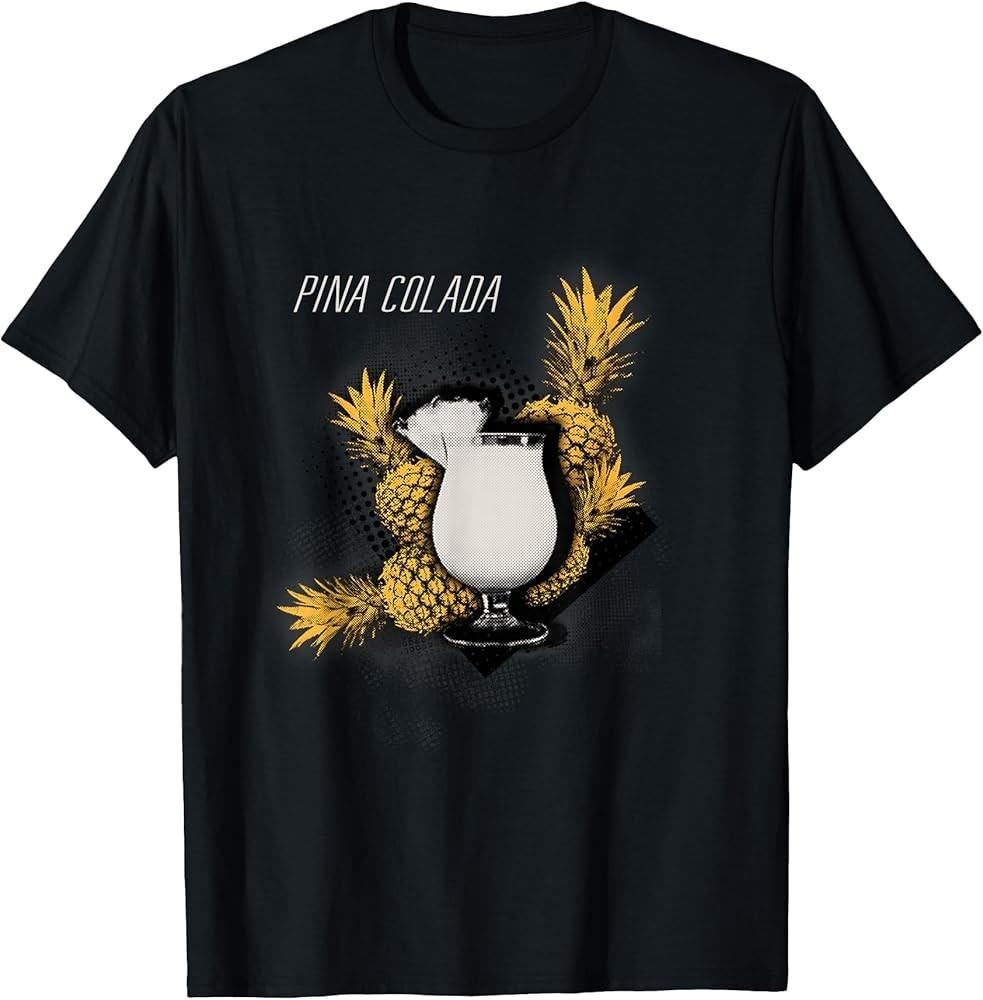 Pina Colada Cocktail Funny Cold Drink Lover Gift T-Shirt Unisex T-Shirt XXL