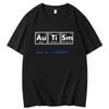 Autism Periodic Table Elements Graphic T Shirts Unisex Summer Short Sleeve T Shirt Fashion Cotton New Shirts And Tshirts