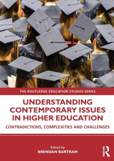 Kniha Understanding Contemporary Issues In Higher Education : Contradictions, Complexities and Challenges