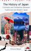 The The History of Japan : Contrasts and Similarities Between Traditional and Modern Japan Book