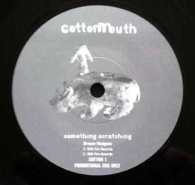 

7inch Record COTTONMOUTH Something Scratching COTTON1PROMO Fire Records 1995 UK Rock Used