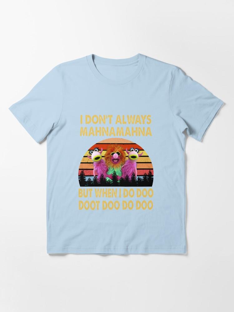 The Animals I Don't Always Mahna Mahna But When I Do Doo The Muppet Show Essential T-Shirt