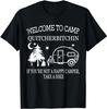 Funny Tee Welcome To Camp Quitcherbitchin Funny Camping Gift T-Shirt