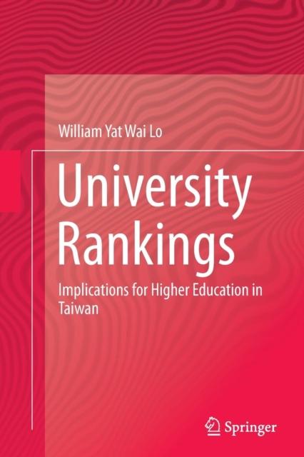 The University Rankings : Implications for Higher Education In Taiwan Book