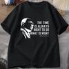 The Time Is Always Right To Do T Shirts Men Women Martin Luther King T-shirt MLK Oversized T-shirt Male Round Neck Streetwear