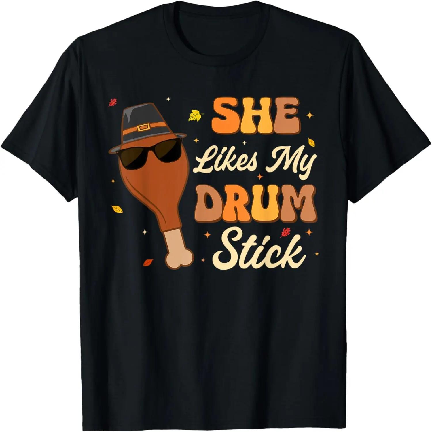 She Likes My Drum Stick Couple Matching Thanksgving For Men T-Shirt XXXXL