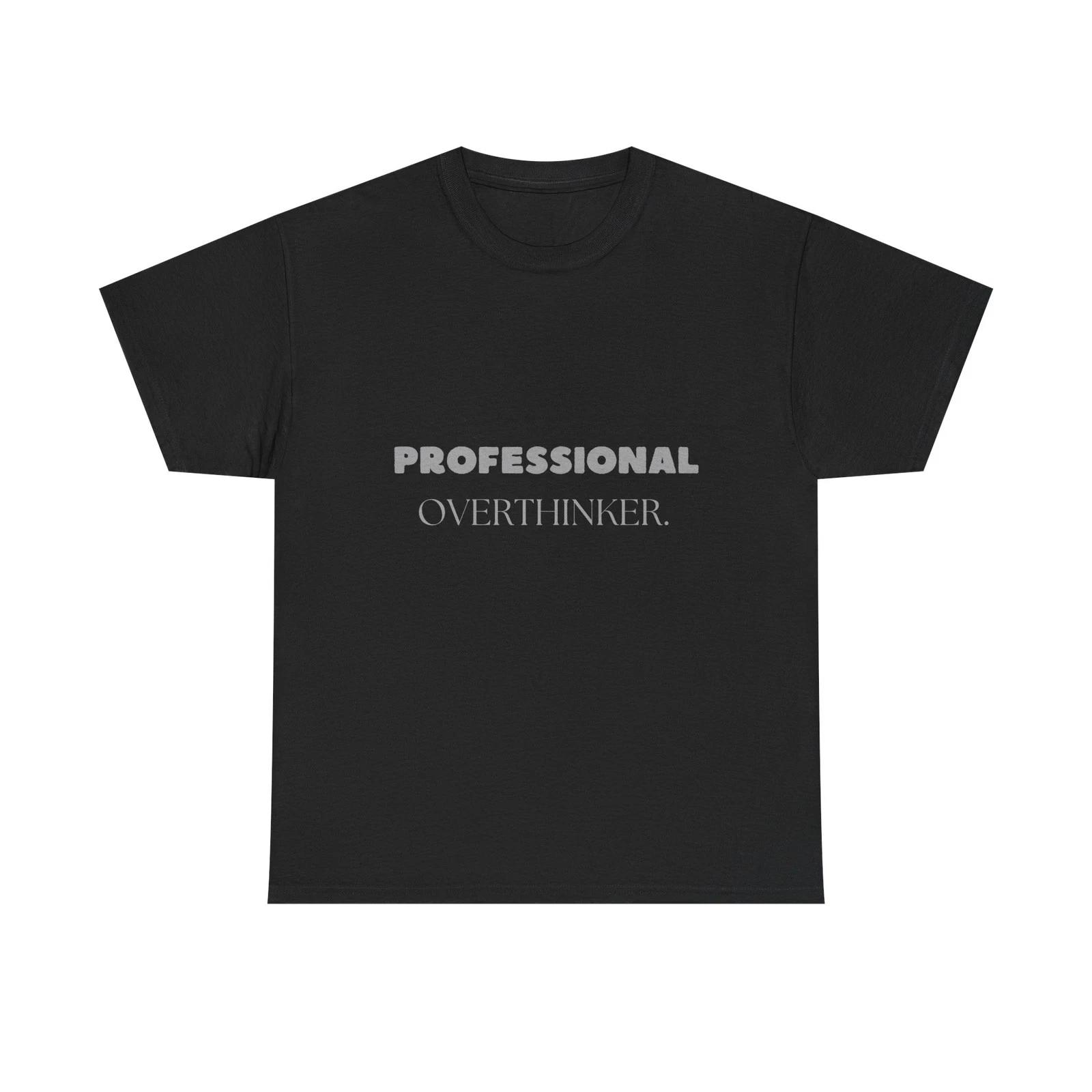 Professional Overthinker Shirt Funny Sarcastic Quote Anxiety Humor Tee L