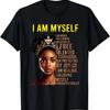 I Am Myself Black Girl Magic Black History Month Afro Women T-Shirt