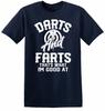 Darts And Farts T Shirt Thats What Im Good At Joke Player Funny Birthday Top
