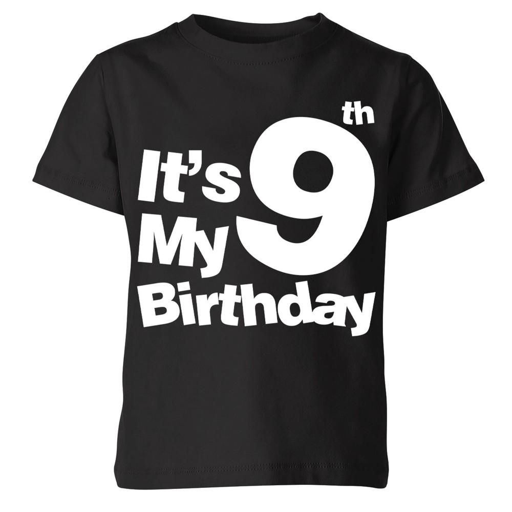 

It s My 9th Birthday Boys Kids T Shirt Birthday Years Old Gift Present P1 OR A 4XL