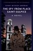 Bok The Spy from Place Saint-Sulpice : A Novel