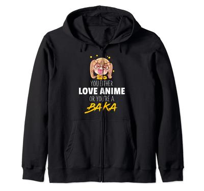 Anime Figure Cute Glasses You Either Love Anime Baka Zip Hoodie