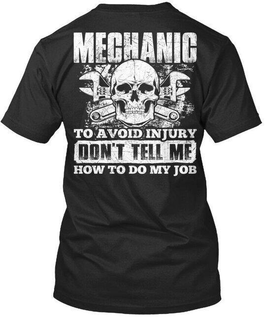 Mechanic To Avoid Injury Dont Tell Me How Do Premium T-Shirt Made in USA S-5XL S