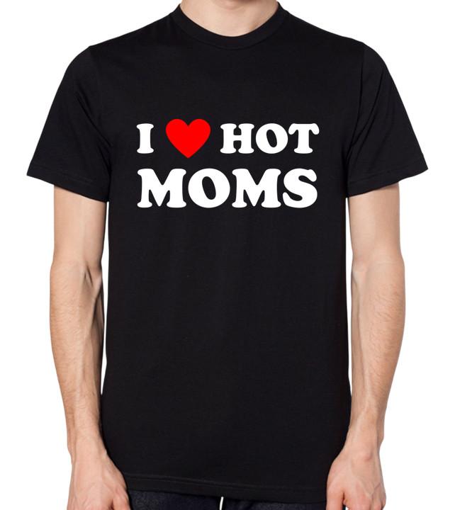 I Love Hot Moms T-Shirt XL