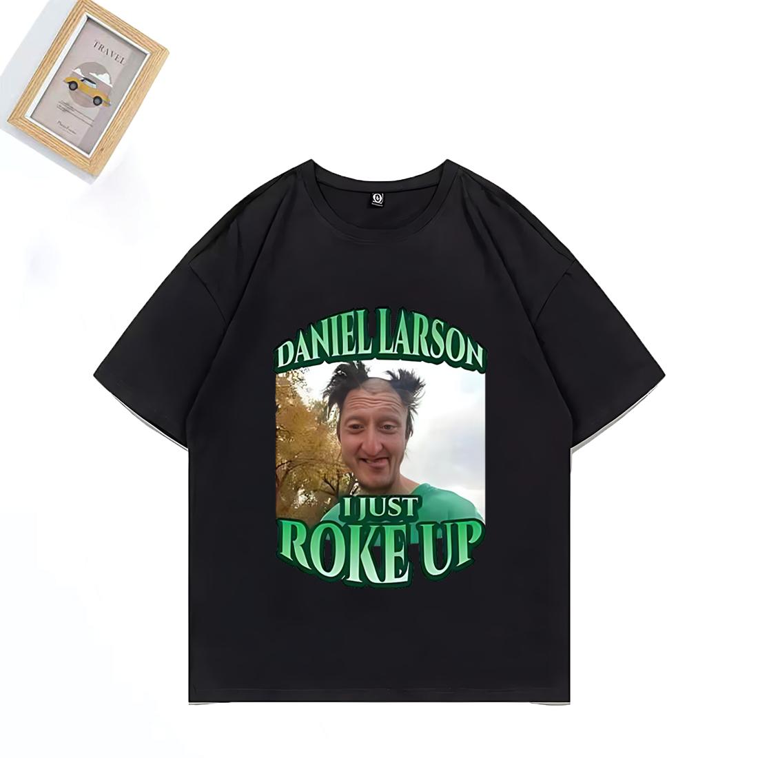 Daniel Larson I Just Roke Up T-shirt XL