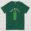 Dill With It Geeky T-Shirt