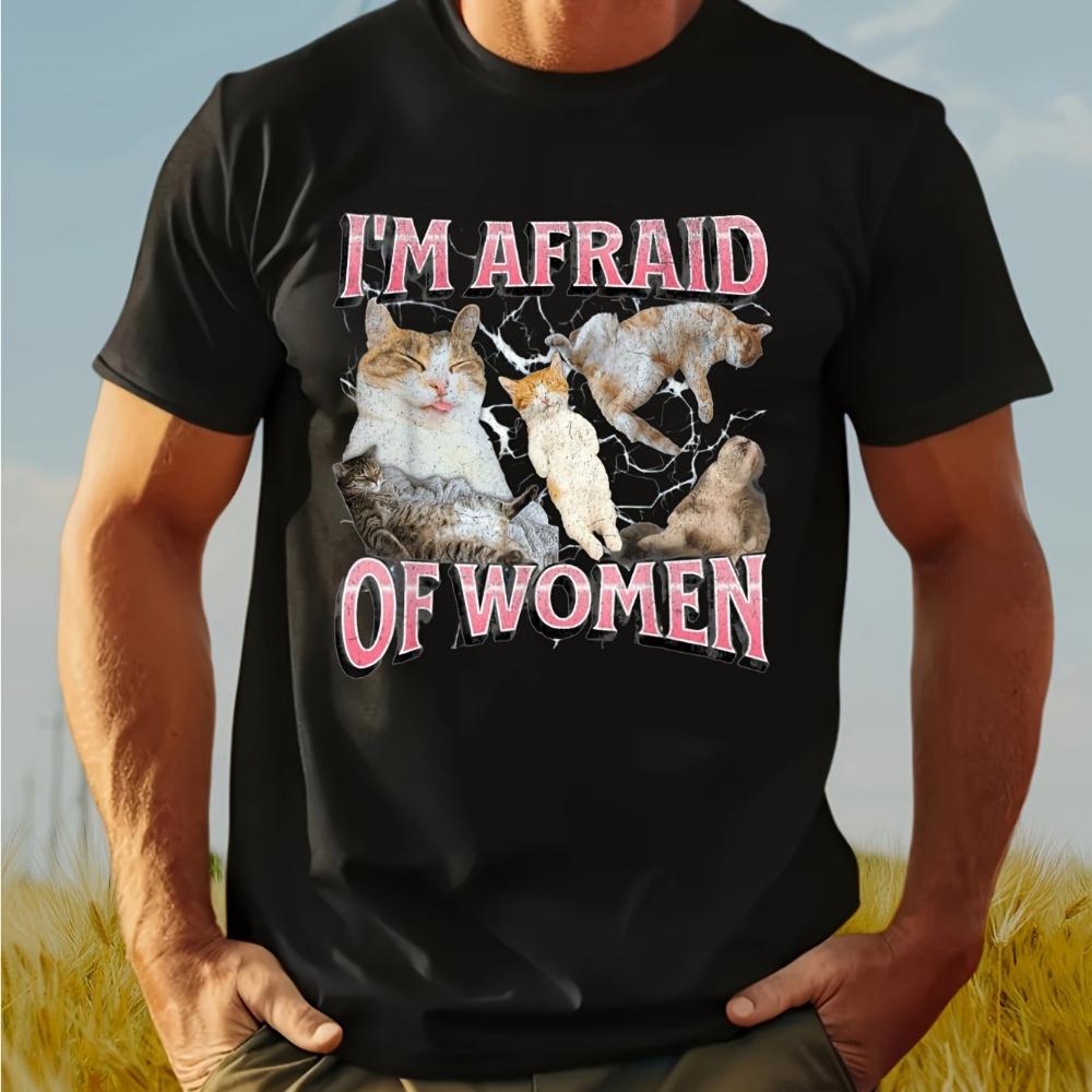

Men s Funny Cat Meme T-Shirt Bold Pink I m Afraid of Women Text Aggressive Cats Graphic Heavyweight Sm Cotton Tee 5XL різнокольоровий