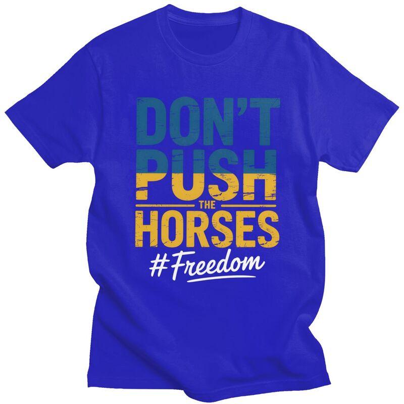 Dont Push The Horses T Shirt Unisex Short Sleeve Fashion Casual Graphic Sarcastic Minds Tee Shirt Pure Cotton Camisetas
