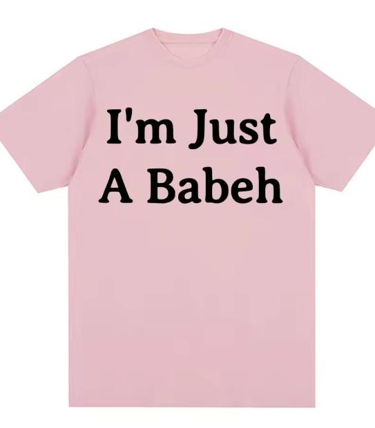 Funny Im Just A Babeh Letters Print Tshirt Unisex Unisex Summer Fashion Casual Comfortable Round Neck Tshirts Unisex Tops
