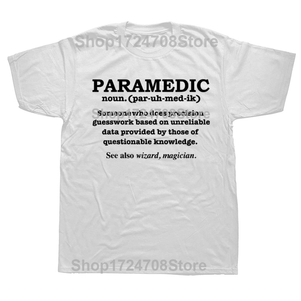 Paramedic Definition Funny EMT Ambulance Attendant T-shirts Men Fashion Casual Tshirt 100% Cotton Loose Oversized T Shirt
