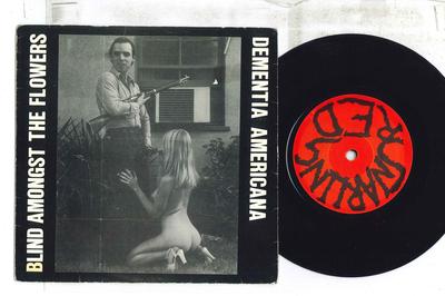 7-Zoll Schallplatte BLIND AMONGST THE FLOWERS - Dementia Americana / Back In The So EYAS499 EYAS MEDIA 1987 UK Rock Gebraucht