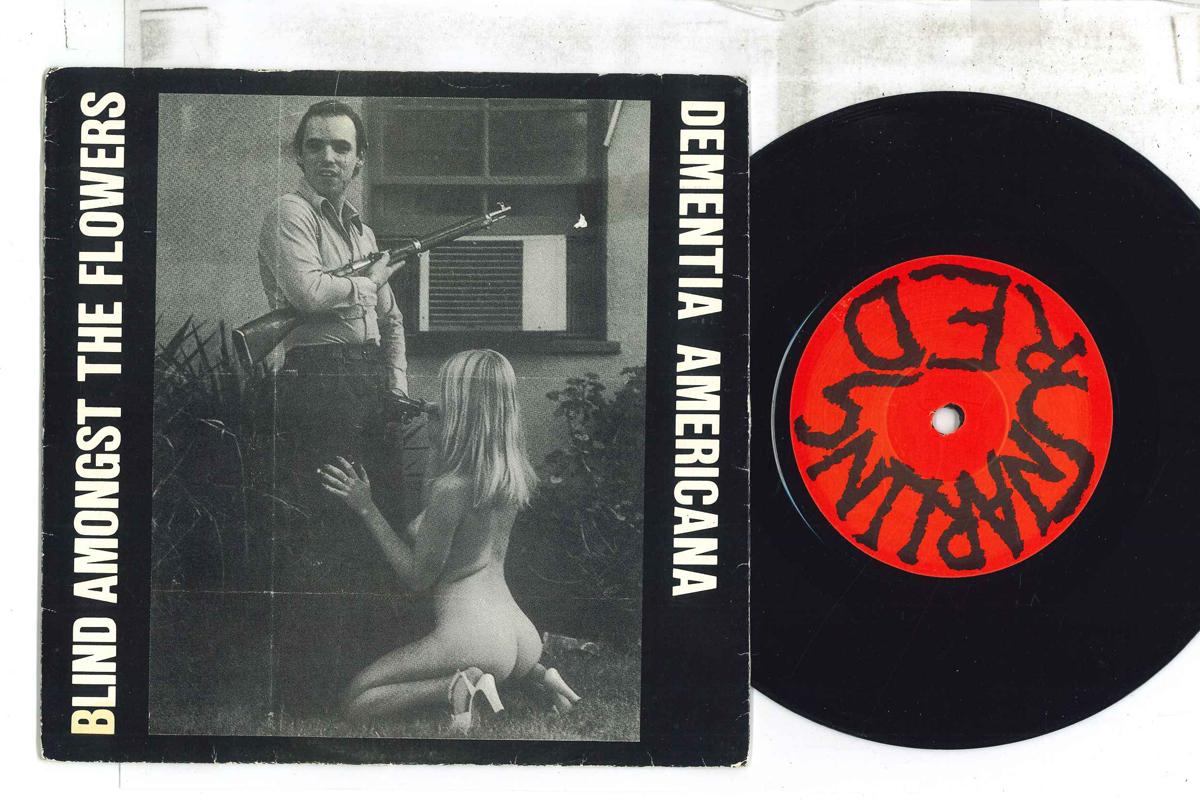

7inch Record BLIND AMONGST THE FLOWERS - Dementia Americana / Back In The So EYAS499 EYAS MEDIA 1987 UK Rock Used
