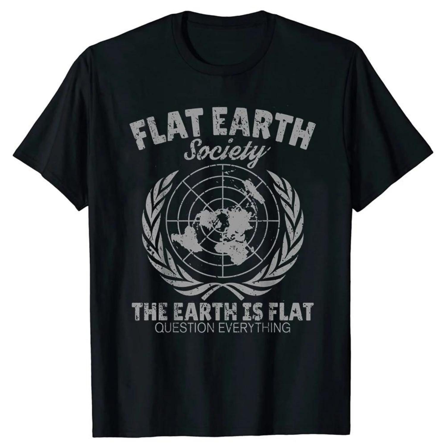 

Funny Flat Earth Society T Shirts Graphic Cotton Streetwear Short Sleeve Birthday Gifts Summer Style T-shirt Mens Clothing XXXXXL