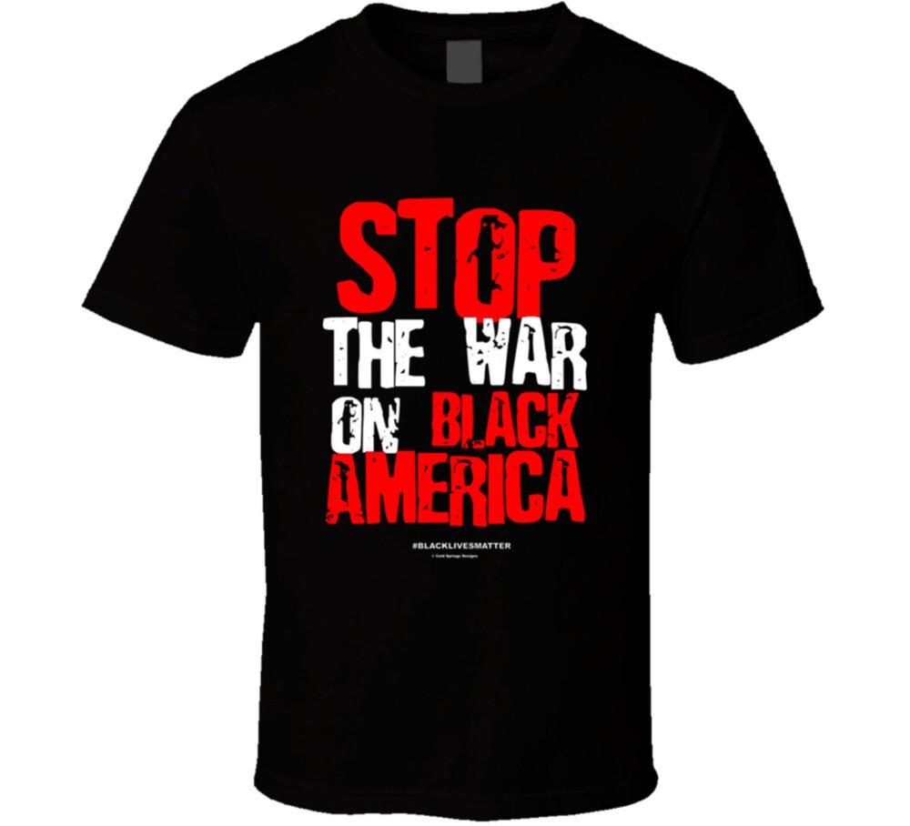 Stop The War On Black America #blacklivesmatter Protest Police T-Shirt