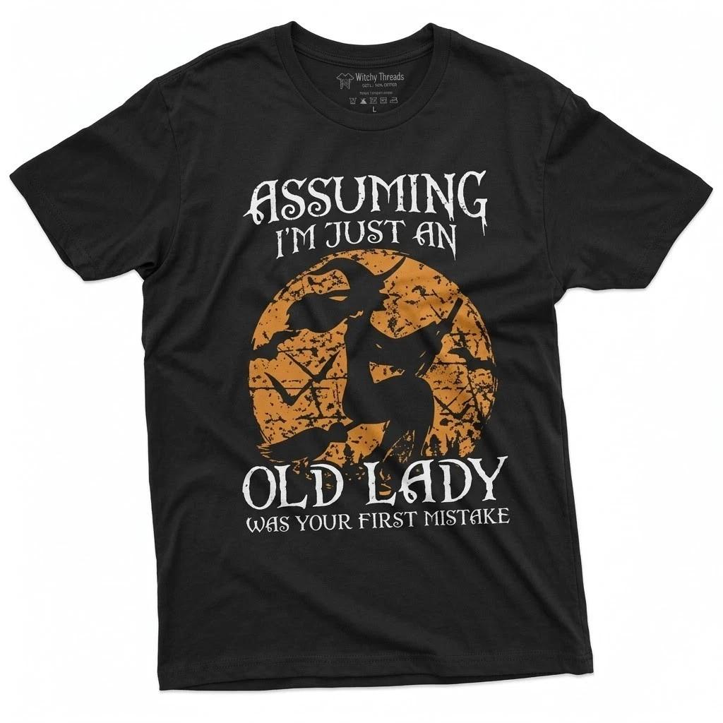 Funny Witch T-Shirt - Assuming I m Just An Old Lady Was Your First Mistake - Sas XXXXL